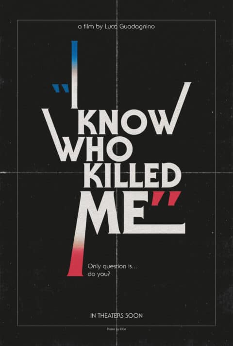 Luca Guadagnino’s I Know Who Killed Me – Concept Teaser Poster