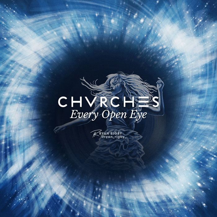 CHVRCHES – Every Open Eye